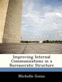 Improving Internal Communications in a Bureaucratic Structure