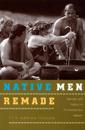 Native Men Remade