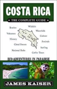 Costa Rica: The Complete Guide, Eco-Adventures in Paradise
