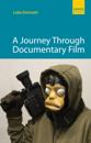 A Journey Through Documentary Film : From Nanook of the North to Exit Through the Gift Shop