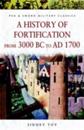 History of Fortification from 3000 BC to AD 1700