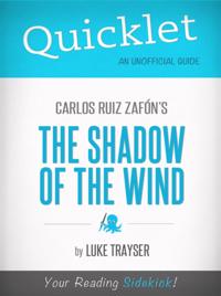 Quicklet on Carlos Ruiz Zafon's The Shadow of the Wind