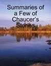 Summaries of a Few of Chaucer's Stories