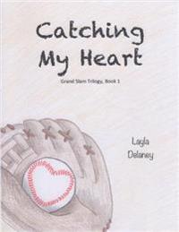 Catching My Heart - Grand Slam Trilogy, Book 1