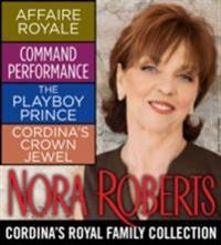 Cordina's Royal Family Collection by Nora Roberts
