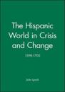 The Hispanic World in Crisis and Change