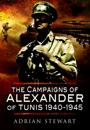 Campaigns of Alexander of Tunis 1940 – 1945