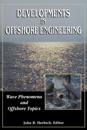 Developments in Offshore Engineering: Wave Phenomena and Offshore Topics