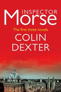 Inspector Morse: The first three novels