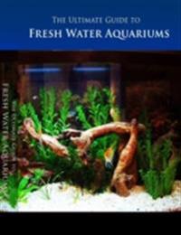 Ultimate Guide to Freshwater Aquarium