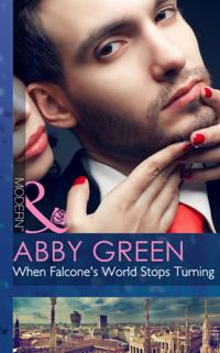 When Falcone's World Stops Turning (Mills & Boon Modern) (Blood Brothers, Book 1)