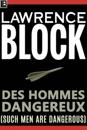 Des Hommes Dangereux (Such Men Are Dangerous)