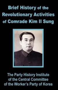 Brief History of the Revolutionary Activities of Kim Il Sung