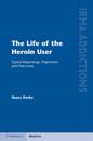 Life of the Heroin User
