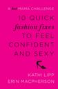 10 Quick Fashion Fixes to Feel Confident and Sexy
