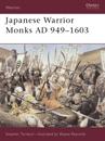 Japanese Warrior Monks AD 949 1603