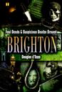 Foul Deeds & Suspicious Deaths around Brighton