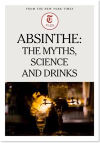Absinthe: The Myths, Science and Drinks