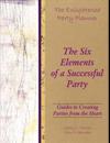 Enlightened Party Planner: Guides to Creating Parties from the Heart - The Six Elements of a Successful Party