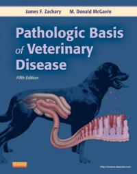 Pathologic Basis of Veterinary Disease - E-Book