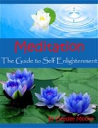 Meditation - The Guide to Self Enlightenment