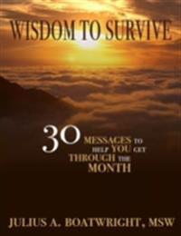 Wisdom to Survive: 30 Messages to Help You Get Through the Month