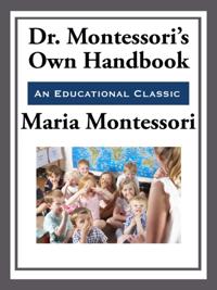 Montessori's Own Handbook
