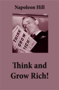 Think and Grow Rich! (The Unabridged Classic by Napoleon Hill)