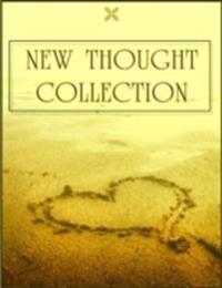 New Thought Collection: Volume 1/5 - As a Man Thinketh, Thought Vibration, Eight Pillars of Prosperity, Mind Reading, Reincarnation and the Law of Karma, Human Aura, Practical Mental Influence, Secret Of Success, Way of Peace, Mind Power