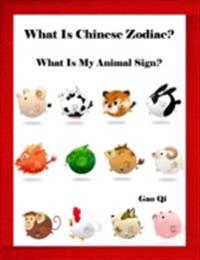 What Is Chinese Zodiac? - What Is My Animal Sign?