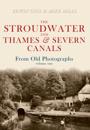 Stroudwater and Thames and Severn Canals From Old Photographs Volume 1