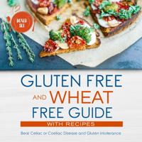 Gluten Free and Wheat Free Guide With Recipes (Boxed Set)