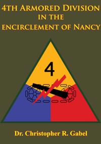4th Armored Division In The Encirclement Of Nancy [Illustrated Edition]