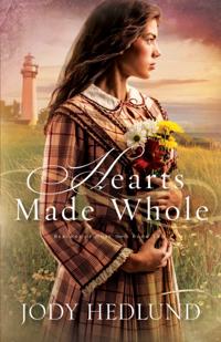 Hearts Made Whole (Beacons of Hope Book #2)