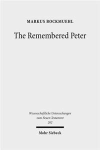 The Remembered Peter in Ancient Reception and Modern Debate