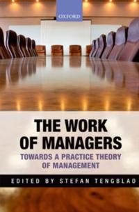 Work of Managers Towards a Practice Theory of Management