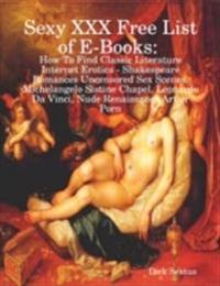 Sexy XXX Free List of E-Books: How to Find Classic Literature Internet Erotica - Shakespeare Romances Uncensored Sex Scenes, Michelangelo Sistine Chapel, Leonardo Da Vinci, Nude Renaissance Art or Porn