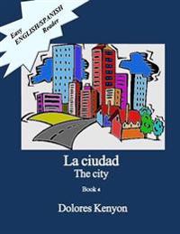 La Ciudad: Easy English/Spanish Reader
