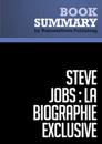 Résumé: Steve Jobs: La Biographie exclusive - Walter Isaacson