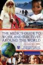 Medic's Guide to Work & Electives Around the World, Second Edition