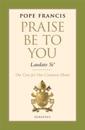 Praise be to You - Laudato Si'