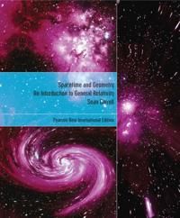Spacetime and Geometry: Pearson New International Edition