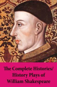 Complete Histories / History Plays of William Shakespeare