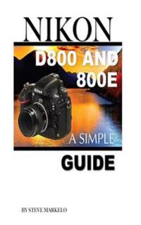 Nikon D800 and D800e: A Simple Guide