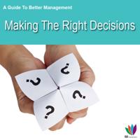 Guide to Better Management: Making the Right Decisions