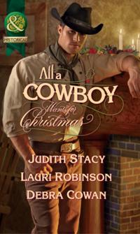 All a Cowboy Wants for Christmas: Waiting for Christmas / His Christmas Wish / Once Upon a Frontier Christmas (Mills & Boon Historical)