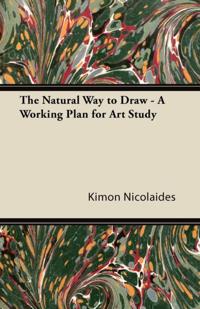 Natural Way to Draw - A Working Plan for Art Study