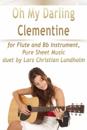 Oh My Darling Clementine for Flute and Bb Instrument, Pure Sheet Music duet by Lars Christian Lundholm