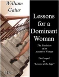 Lessons for a Dominant Woman - The Evolution of an Assertive Female