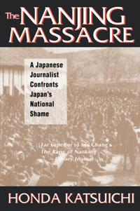 Nanjing Massacre: A Japanese Journalist Confronts Japan's National Shame